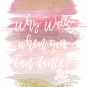 Ballet Dance - Watercolor Brush Art Print with Quote: 8" x 10"