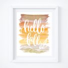 Hello Fall ~ Seasonal Style Watercolor Brush Art Print with Quote: 8" x 10"
