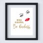 Be Bold, Be Beautiful, Be Badass ~ Watercolor Art Print with Quote: 8" x 10"