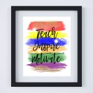 Teach Inspire Motivate ~ Watercolor Brush Art Print with Quote: 8" x 10" ~ 3 Prints