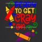 Ready to Get Cray On... ~ Crayon - Crayola Digital Art Print ~ 11 x 14"