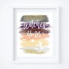 Bewitched Watercolor Brush Art Print with Quote: 8" x 10"