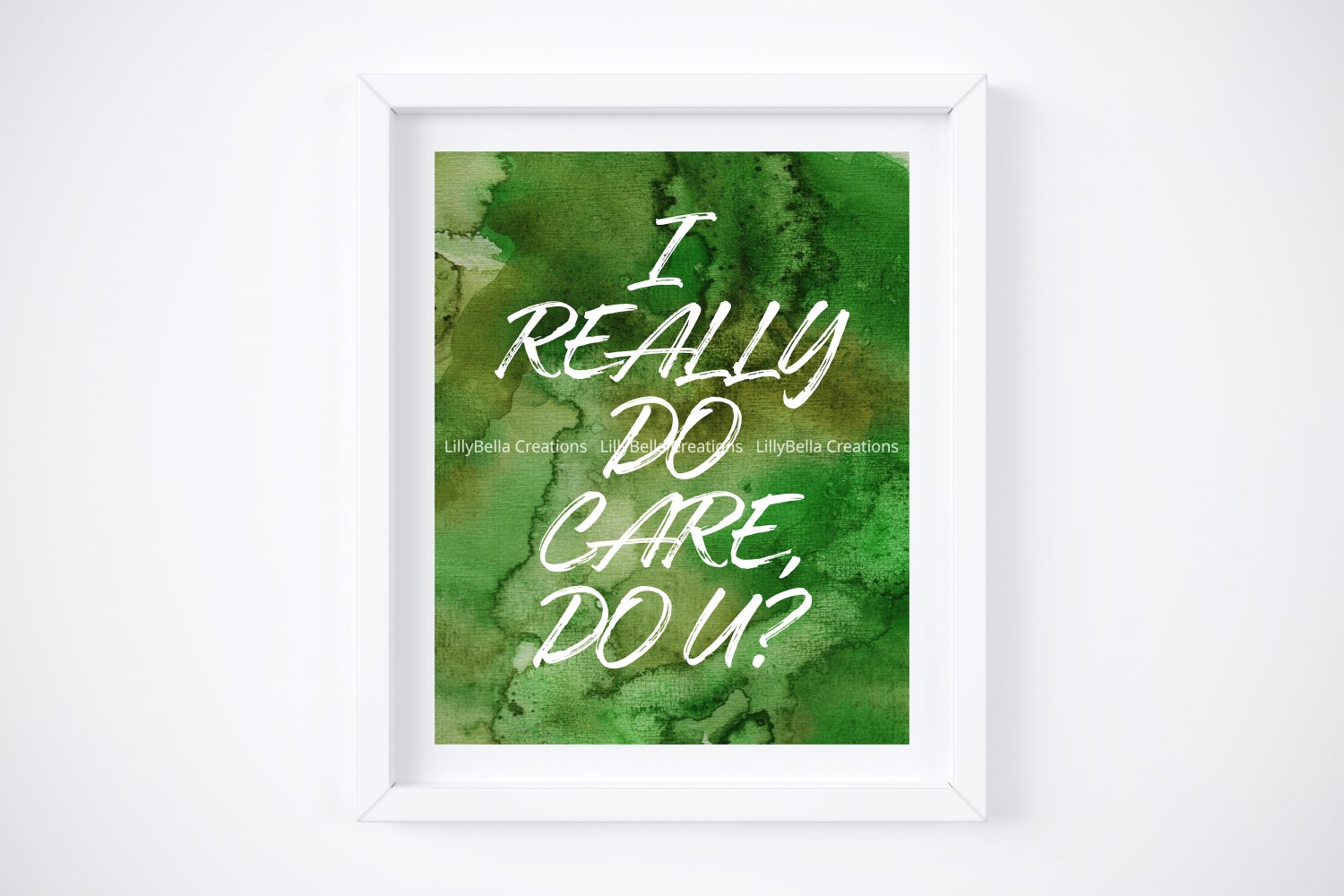 I Really Do Care, Do U? - Watercolor Art Print with Quote: 8" x 10"