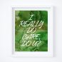 I Really Do Care, Do U? - Watercolor Art Print with Quote: 8" x 10"