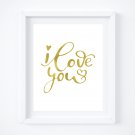 I Love You Foil Art Prints: 8" x 10" (Gold, Silver, Copper, Rose Gold & Black)
