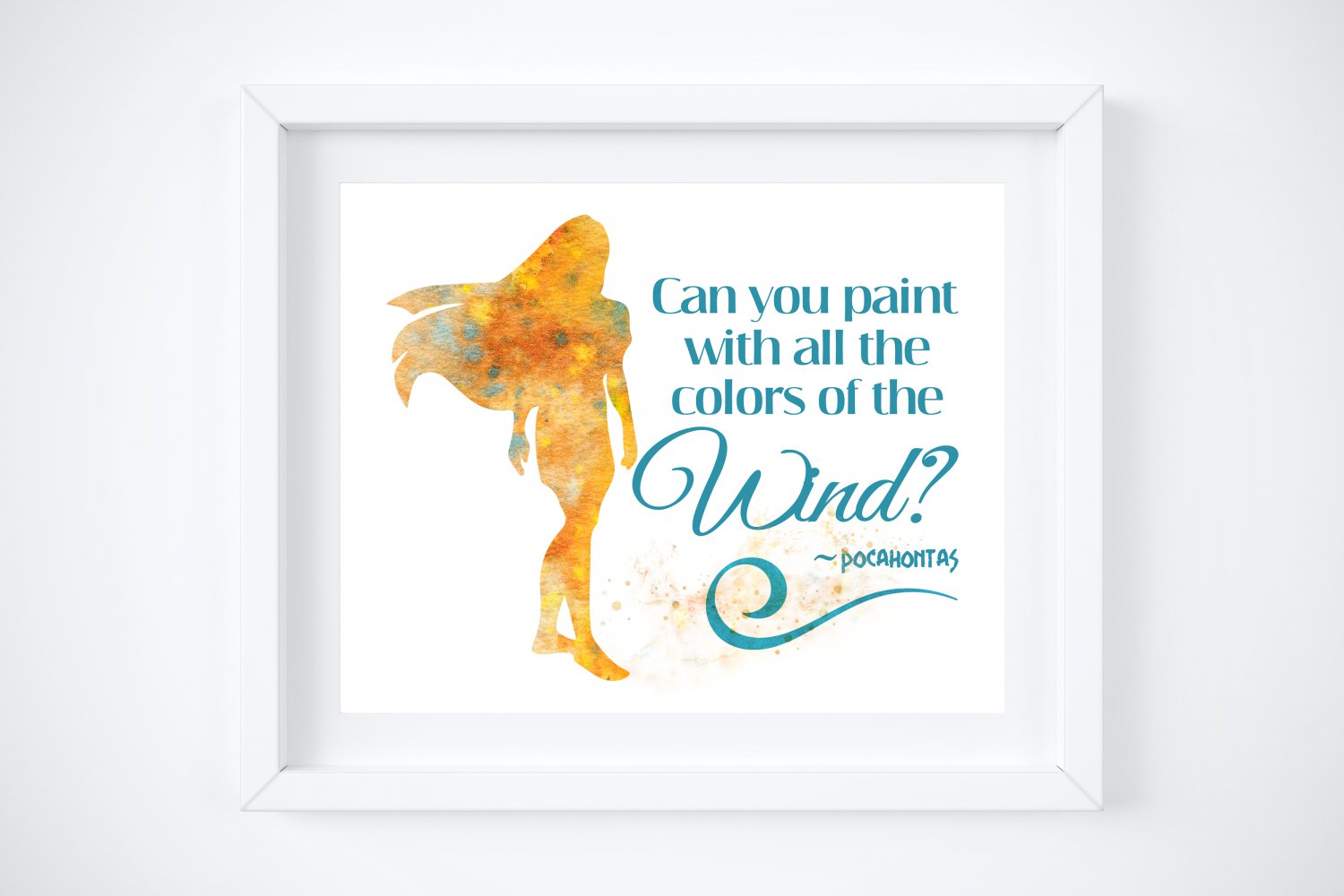 Pocahontas Silhouette Watercolor with Quote Art Print: 8" x 10"