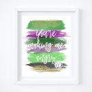 Hulk ~ Marvel Watercolor Brush Art Print with Quote: 8" x 10"