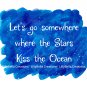Let's go somewhere where the stars kiss the Ocean ~ Watercolor Art Print: 10" x 8" ~ Night sky