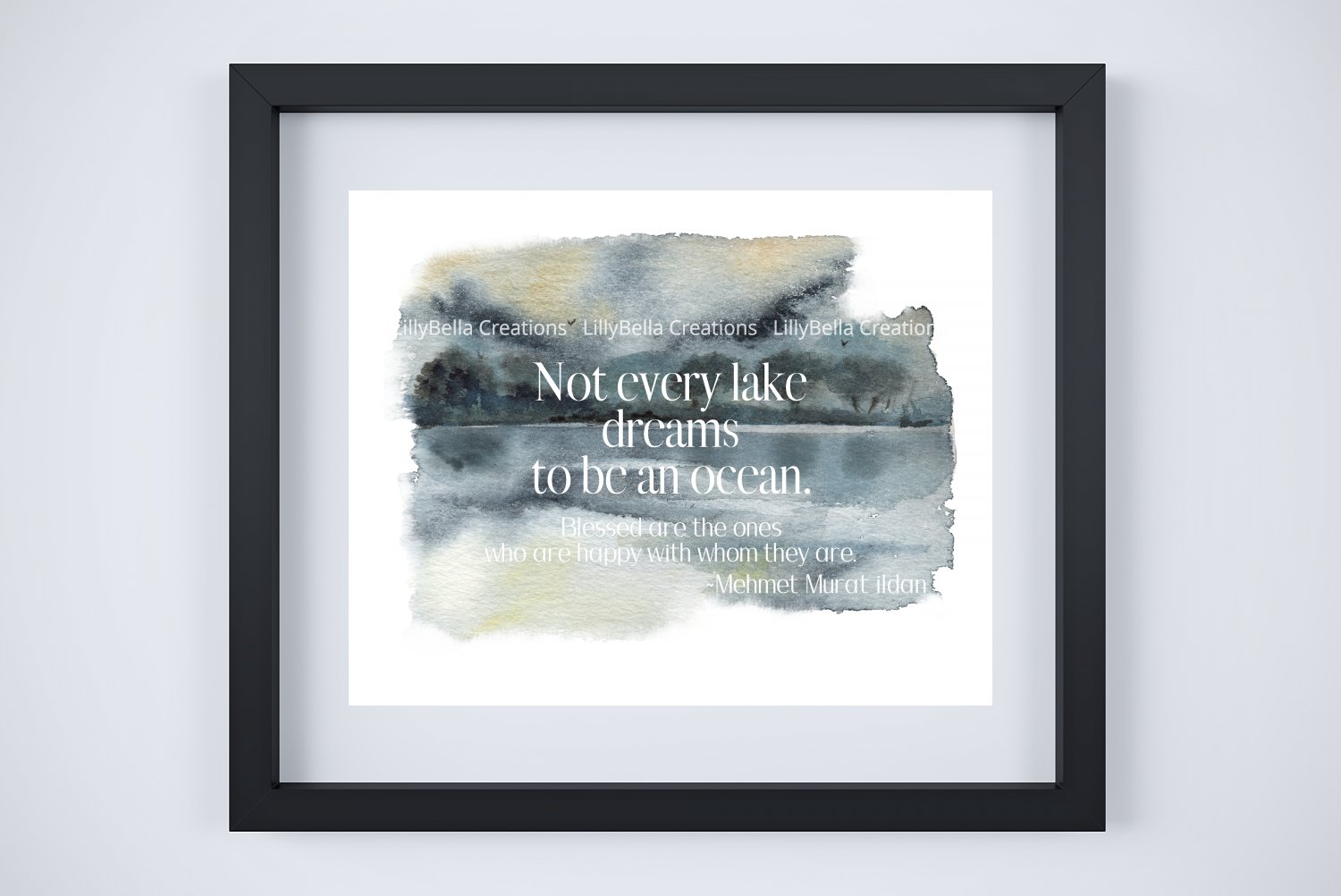 Not Every Lake Dreams... Watercolor Brush Art Print with Quote: 10" x 8" ~ Hiking, Boating, Camping