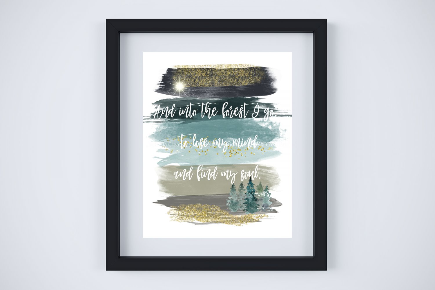 Into the Forest I Go - Watercolor Brush Art Print w/Quote: 8" x 10" ~ to lose my mind & find my soul
