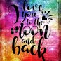 Love You to the Moon and Back ~ Dictionary Digital Art Print: 8" x 10" ~ Multi-color Watercolor