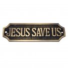Jesus Save Us Brass Door Sign -  Antique Brass