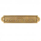 Dogs Please Close The Gate Brass Door Sign - Polish Lacquered