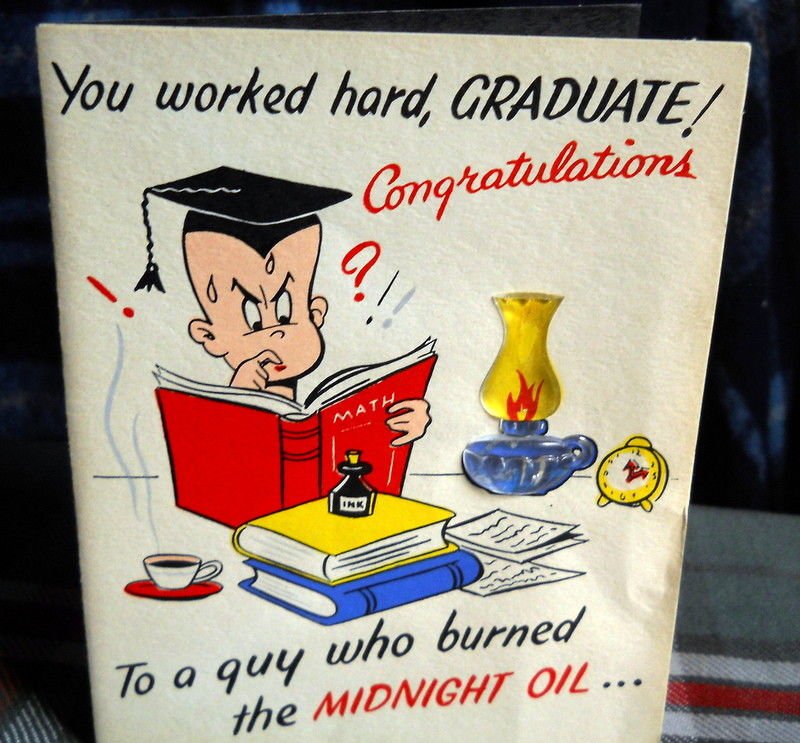GRADUATE, YOU WORKED HARD burning the midnight oil  UNUSED vintage BARKER
