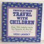 Trouble-Free Travel With The Children