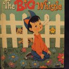 Vintage 1968 The BIG Whistle H/C Book by Ann Tompert