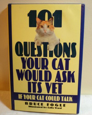 101 Questions Your Cat Would Ask Its Vet if your cat could talk Bruce Fogle HBcm1081