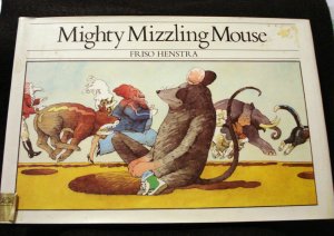 Mighty Mizzling Mouse by Friso Henstra 1st printing children's picture book near fine cm1247