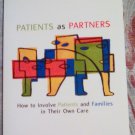 Patients As Partners: How to Involve Patients And Families in Their Own Care