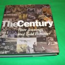The Century by Peter Jennings and Todd Brewster First Edition November 1998