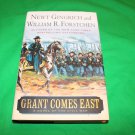 Grant Comes East A Novel of the Civil War by Newt Gingrich and William R. Forstchen