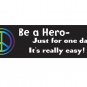 Be A Hero Bumper Sticker