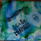 Let's be Mermaids - Set of 4 coasters