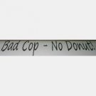 4x12 bad cop - no donut custom vinyl graphics