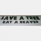 4x12 save a tree eat a beaver custom vinyl graphics