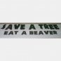 4x12 save a tree eat a beaver custom vinyl graphics