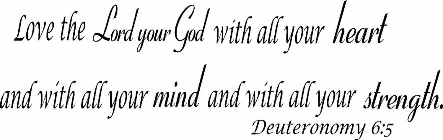 Deuteronomy 6:5 9"x 22" Bible Verse Wall Decal ~ Scripture Wall Art