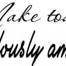 Make Today Ridiculously Amazing Vinyl Wall Art
