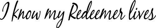 I Know My Redeemer Lives Vinyl Wall Art, Jesus Christ