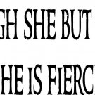Though She Be Little She Be Fierce 11 x 22 : Motivational and Vinyl Wall Art