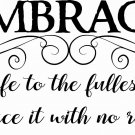 Embrace 11 x 22 : Motivational & inspirational Vinyl Wall Art