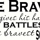 Be Brave V2 God Gives His. 11"x 22" Bible Verse Wall Decal ~ Scripture Wall Art