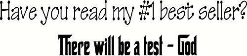 Have You Read My #1 Best Seller, There Will Be a Test -God. Bible Verse Inspi...