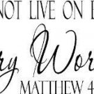 Matthew 4:4, Vinyl Wall Art, Man Shall Not Live on Bread Alone but on Every W...