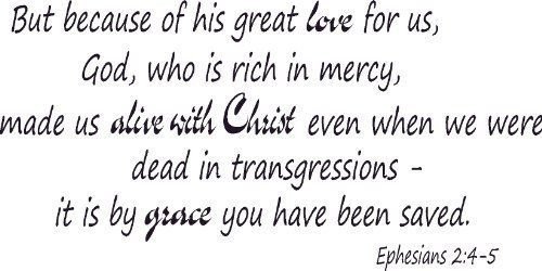 Ephesians 2:4-5, Vinyl Wall Art, Because Great Love for Us, Rich Mercy Made A...