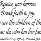 Galatians 4:27 & Isaiah 54:1 Vinyl Wall Art, "Rejoice You Barren, Break Forth...