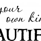 Be your Own Kind of Beautiful 11 x 22 : Motivational and Vinyl Wall Art