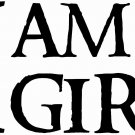 Because I Am A Girl 11 x 20 : Motivational and inspirational Vinyl Wall Art