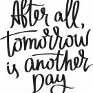 After All Tomorrow... 11 x 12 : Motivational and Inspirational Vinyl Wall Art