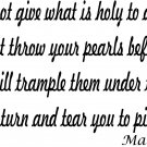 Matthew 7:6 11 x 22 : Bible Verse Wall Decal by Scripture Wall Art