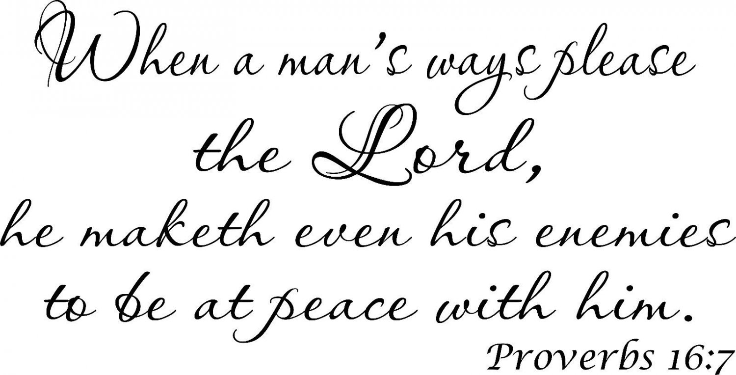 Proverbs 16:7 11 x 22 : Bible Verse Wall Decal by Scripture Wall Art