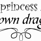 Princess Slays Dragons 10 x 22 : Motivational and inspirational Vinyl Wall Art