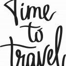 Time to Travel 11 x 14 : Motivational & inspirational Vinyl Wall Art