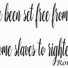 Romans 6:18 11 x 22 : Bible Verse Wall Decal Art by Scripture Wall Art