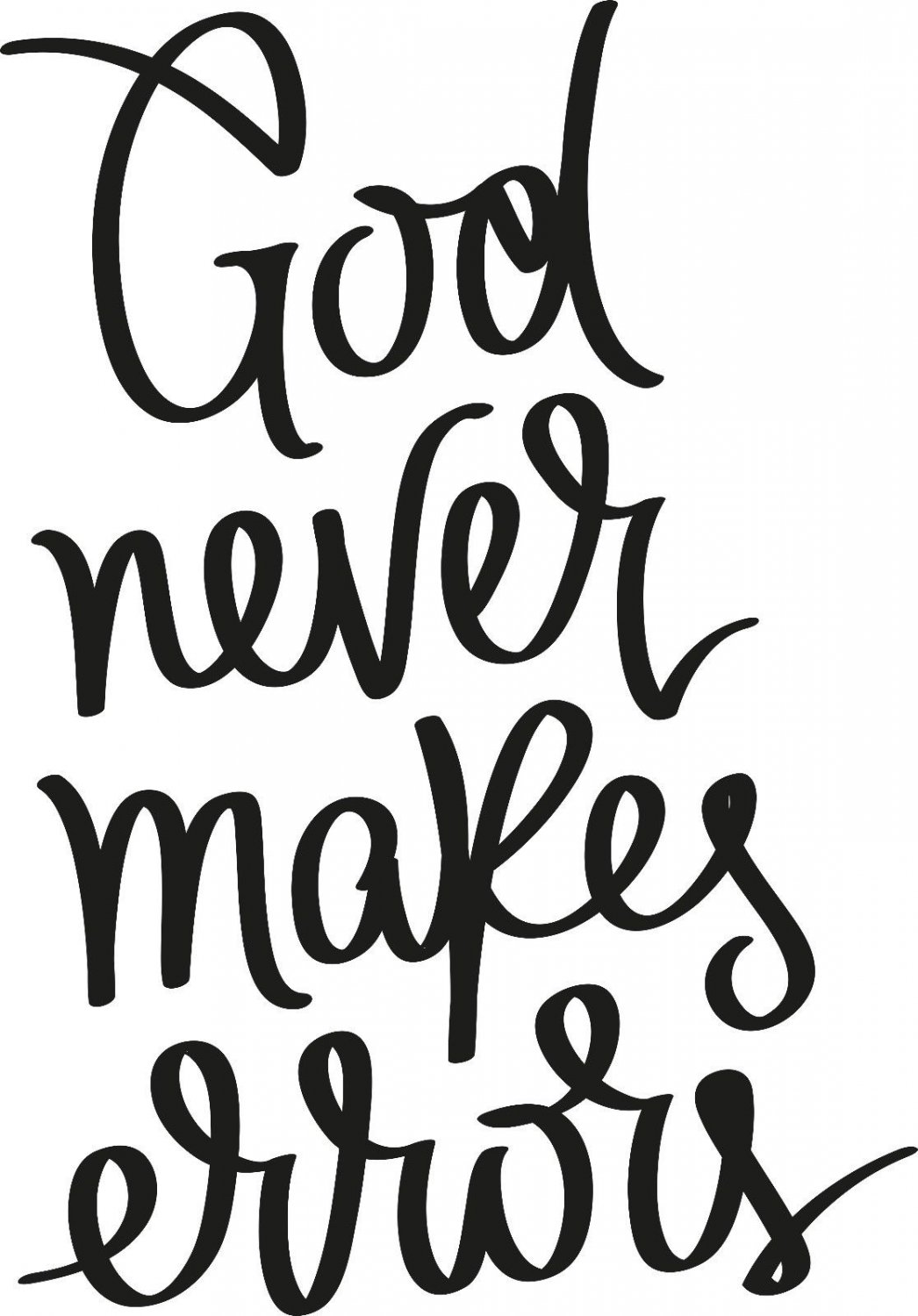 God Never Makes Errors 11 x 16 : Motivational & inspirational Vinyl Wall Art