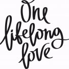 One Life Long Love 11 x 14 : Motivational & inspirational Vinyl Wall Art